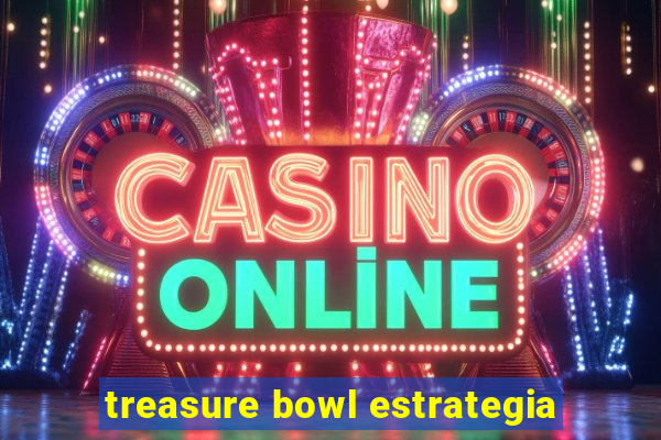 treasure bowl estrategia